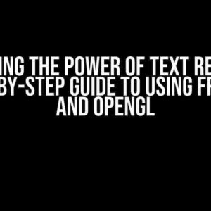 Unleashing the Power of Text Rendering: A Step-by-Step Guide to Using FreeType and OpenGL