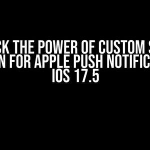 Unlock the Power of Custom Sound Selection for Apple Push Notifications in iOS 17.5