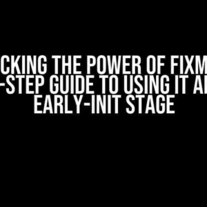 Unlocking the Power of Fixmap: A Step-by-Step Guide to Using it after the Early-Init Stage